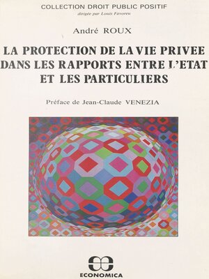 cover image of La protection de la vie privée dans les rapports entre l'État et les particuliers